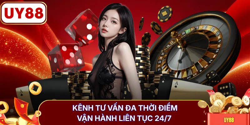 Kênh tư vấn đa thời điểm, vận hành liên tục 24/7