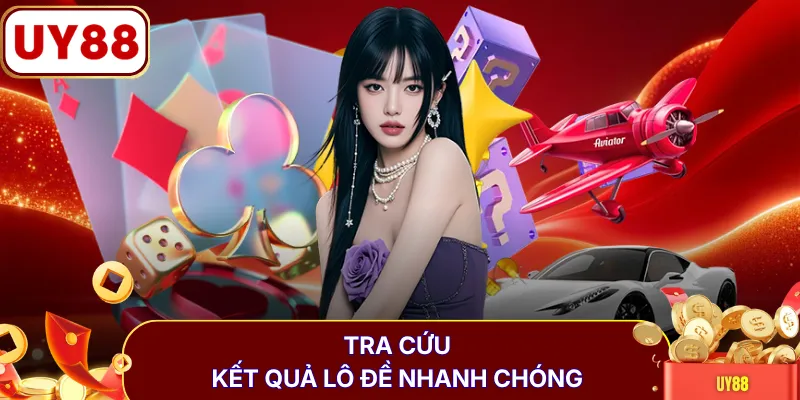 Tra cứu kết quả lô đề nhanh chóng