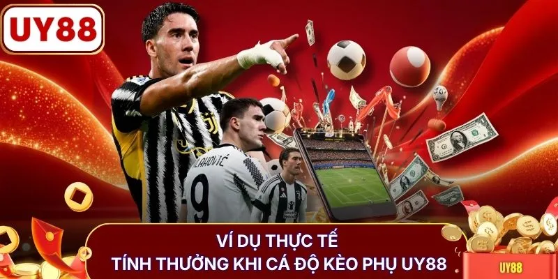 Ví dụ thực tế tính thưởng khi cá độ kèo phụ UY88